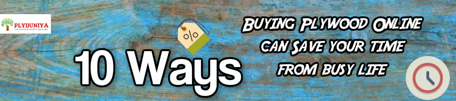 10 ways buying plywood online will save time from your busy life.